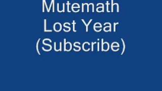 Mutemath - Lost Year