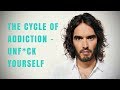 The Cycle Of Addiction - Unf*ck Yourself From The Modern World (E442)
