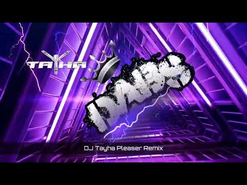 DJ Tayha Pleaser Remix