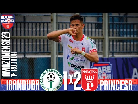 Iranduba 1x2 Princesa - 1ª Rodada / Amazoense 2023