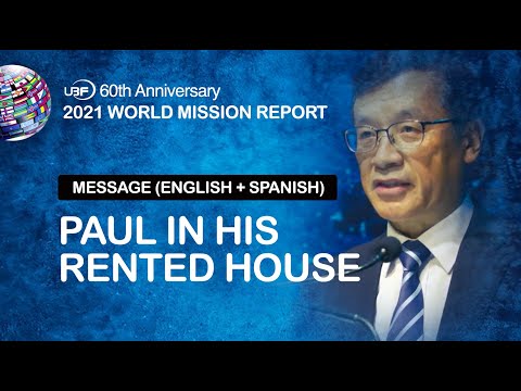 Message "Paul in His Rented House"/ Pastor Moses Yoon/ 2021 World Mission Report