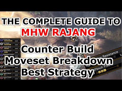 MHW - The Complete Guide to RAJANG : Counter build, how to dodge, weapons/armour, weaknesses, etc