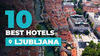 10 Best Hotels in Ljubljana | Where to Stay in Ljubljana 🇸🇮