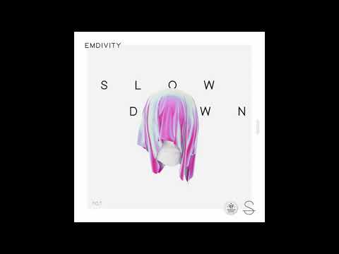 EMDIVITY - Slow Down