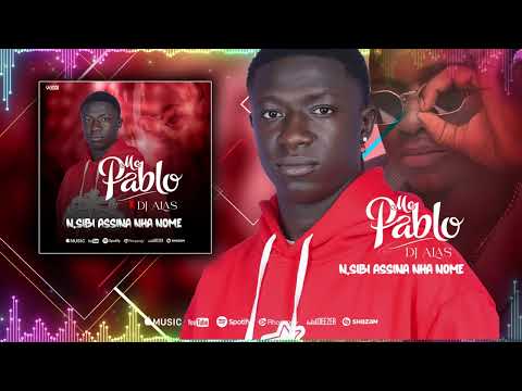 MC PABLO Feat DJ ALAS - N.SIBI ASSINA NHA NOME