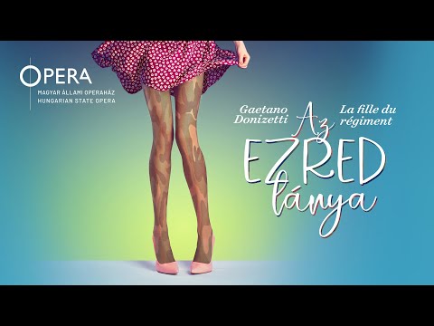Gaetano Donizetti: Az ezred lánya | La fille du régiment (trailer)