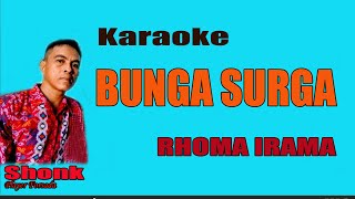 Download lagu BUNGA SURGA # Karaoke - RHOMA IRAMA (FORSADA Elekton) mp3