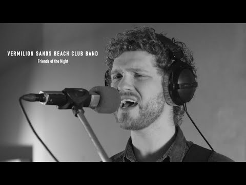 Vermilion Sands Beach Club Band - Friends of the Night (Live Session)