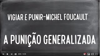 6. "Vigiar e Punir" - A Punição Generalizada ao longo da História