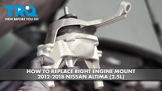 How to Replace Right Engine Mount 2012-2018 Nissan Altima (2.5L)