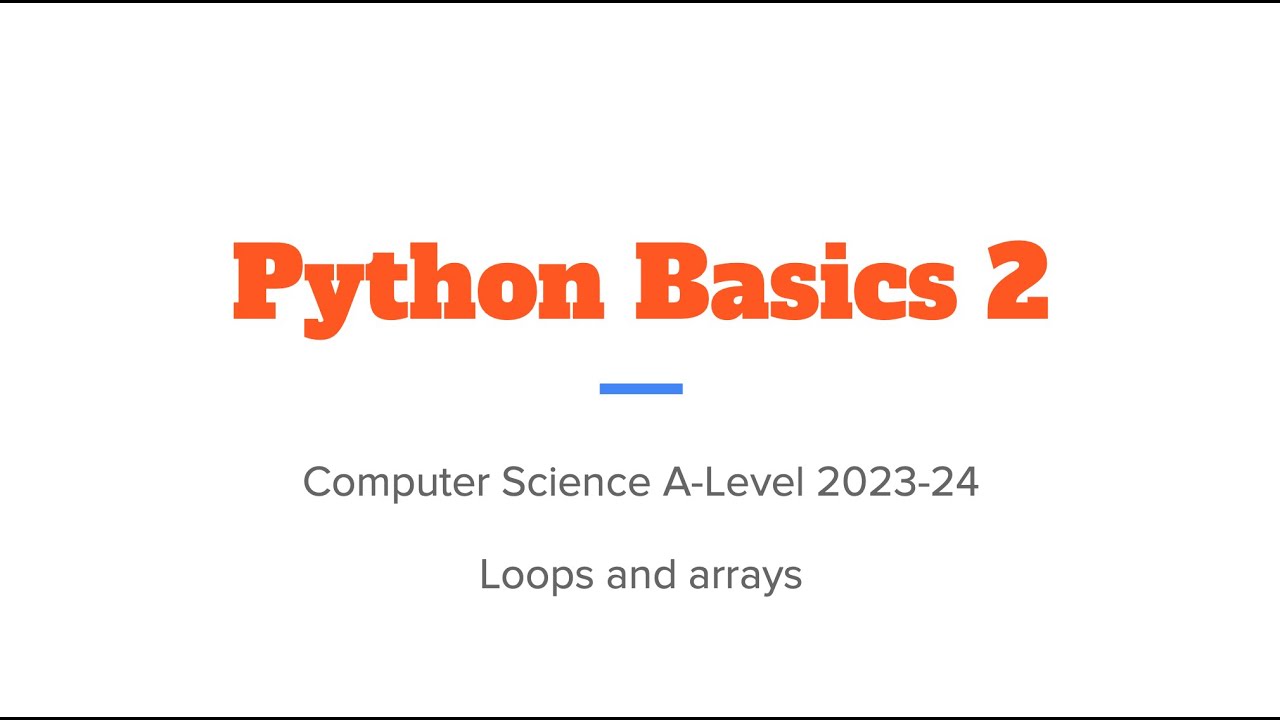 Python Basics 2 - Loops and Arrays