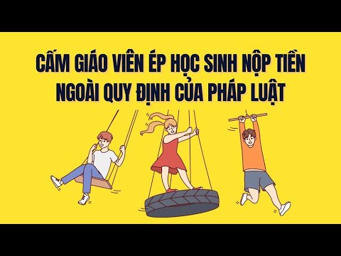 Giáo viên không được ép học sinh nộp các khoản tiền không đúng quy định