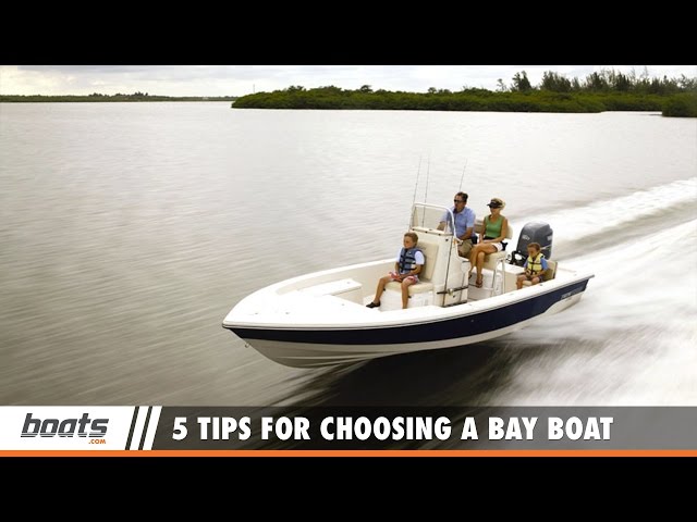 How to Fish: 5 Tips for Choosing the Right Bay Boat