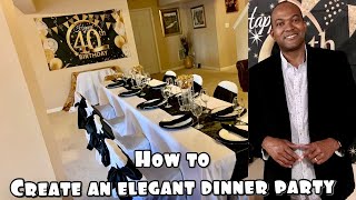 How to create a small elegant cost effective dinner party at home | clips from party at the end