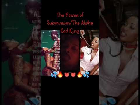 The Power of Submission - The Alpha God King "The Prince of Darkness" Korleone Giovonni