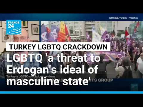 LGBTQ 'a threat to Erdogan's ideal of a strong, masculine state', expert says