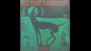 Big Tube Squeezer - Black Velvet (I Have A Thing For Love 1989)
