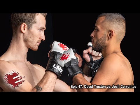 Epic 47: Quest Truxton vs. Josh Cervantes - 10.29.21