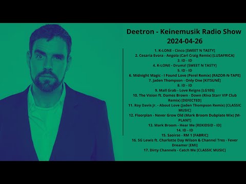 Deetron - Keinemusik Radio Show 2024-04-26 with Tracklist