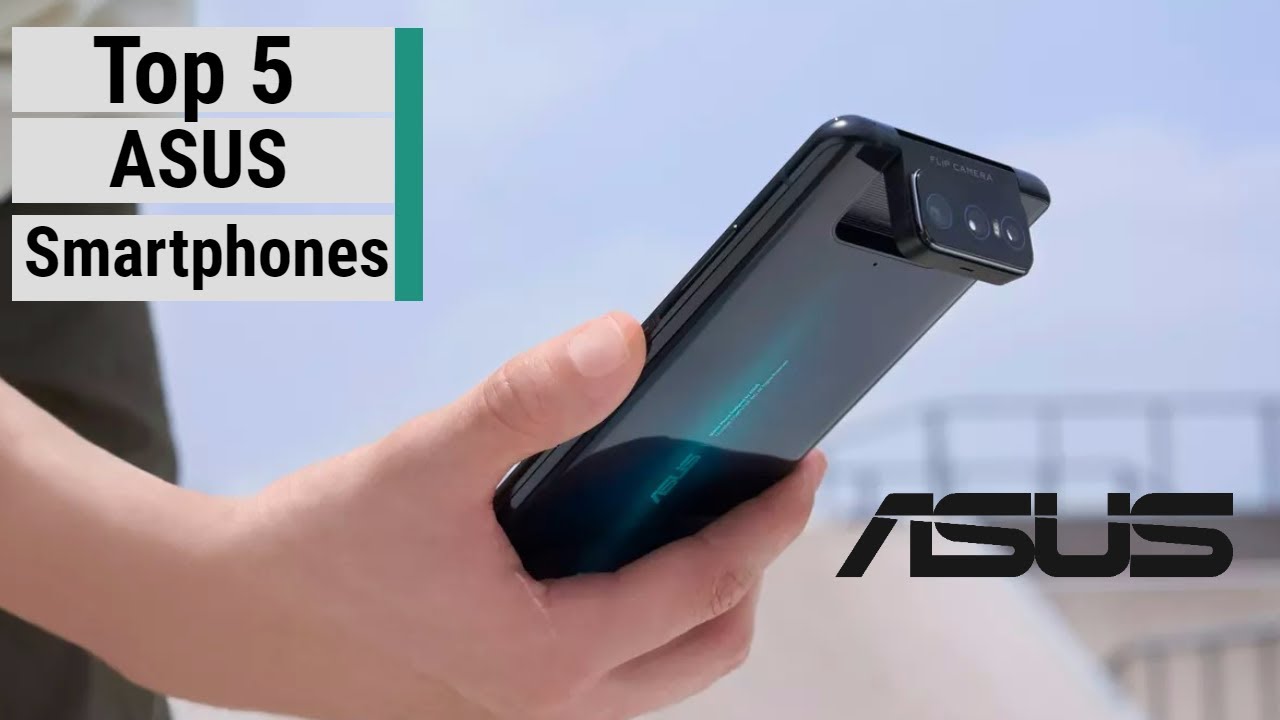 Top 5 Best ASUS Smartphones in 2021