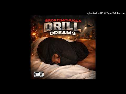 BrokeB4Thugga - Drill Dreams