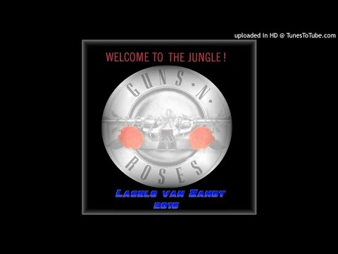 Guns N' Roses - Welcome To the Jungle (Laszlo van Zandt 2016)