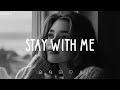 Stay With Me You Were My Dream Now You Re My Nightmare Sad Songs Playlist For Broken Hearts