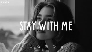 Download lagu Stay With Me 🎵 You were my dream, now you’re my nightmare 💔 Sad Songs Playlist For Broken Hearts mp3