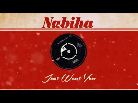NABIHA - Just Want You