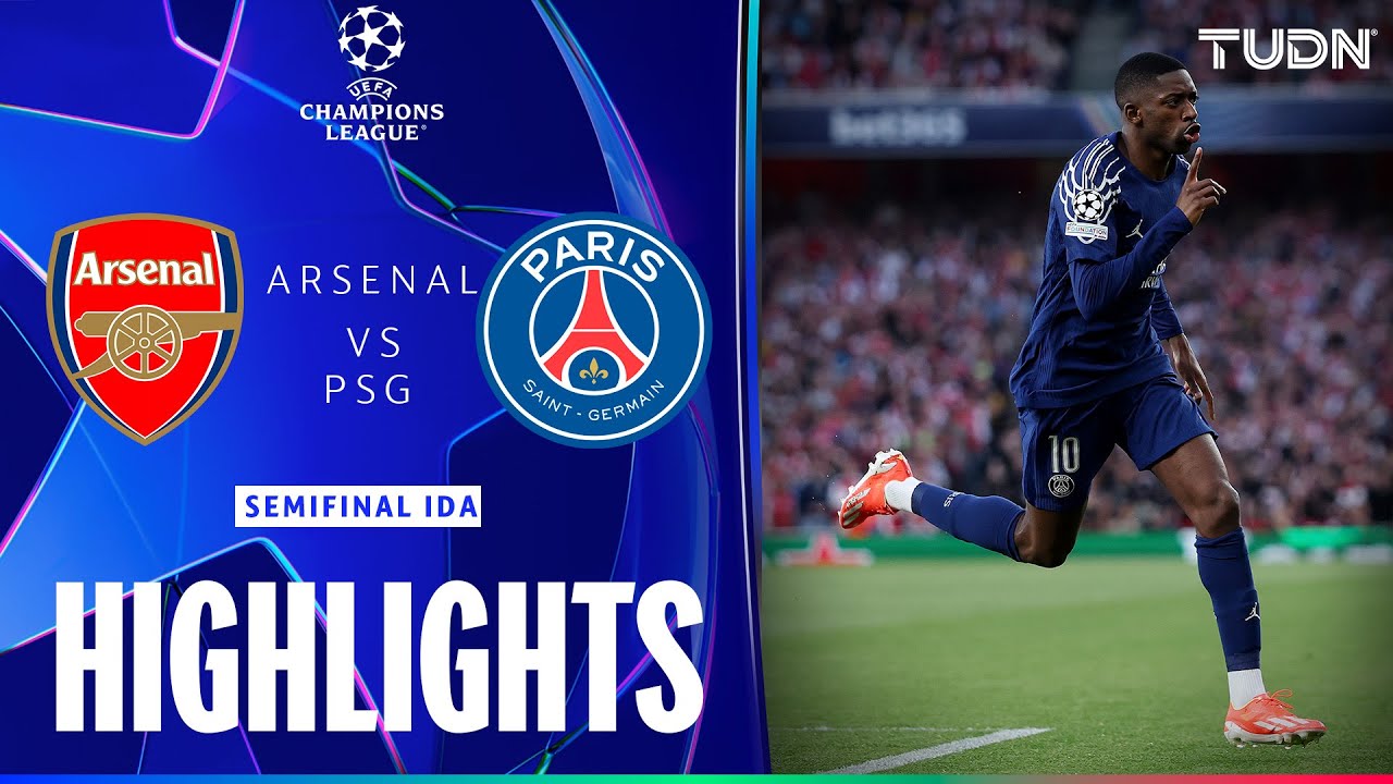 HIGHLIGHTS - Arsenal vs PSG | UEFA Champions League - Semifinal Ida | TUDN