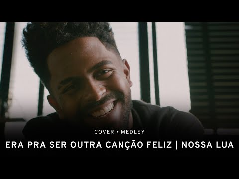 MEDLEY - ERA PRA SER OUTRA CANÇÃO FELIZ + NOSSA LUA