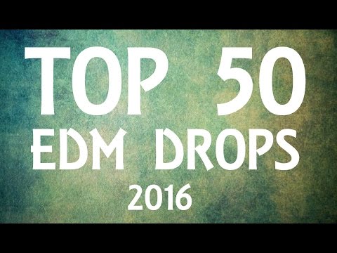 Top 50 EDM Drops