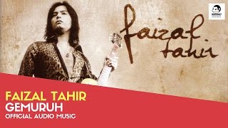 Download lagu FAIZAL TAHIR Gemuruh... mp3