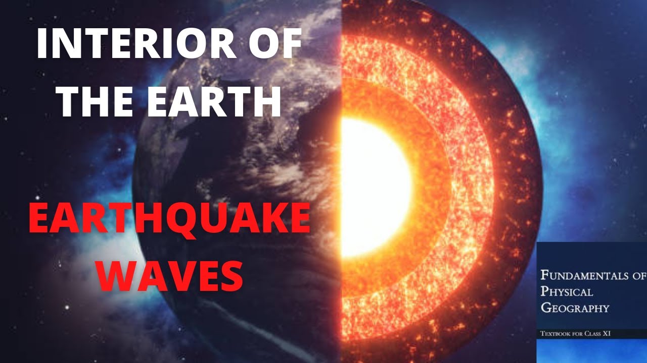 Earthquake Waves | Interior of the Earth |Ch- 3 |Fundamentals of Physical Geography | Class 11 NCERT