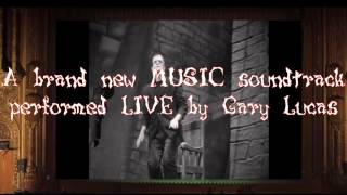 World Premiere of Gary Lucas' New Soundtrack to the Original Frankenstein
