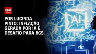Vídeo: Inflação gerada por IA é desafio para BCs; veja análise | CNN 360°