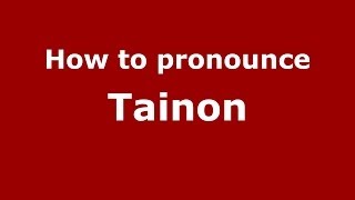 How to pronounce Tainon