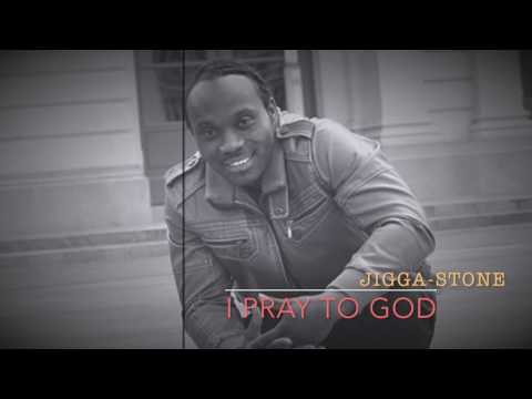 Jigga Stone feat Obyaw I pray to God