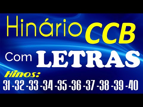 HINÁRIO COMPLETO COM LETRAS - HINOS CCB 10 HINOS EM SEQUENCIA do 31 ao 40