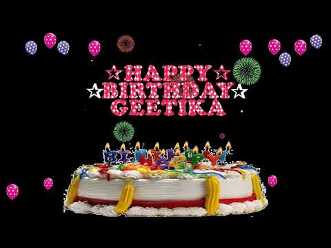 GEETIKA HAPPY BIRTHDAY TO YOU