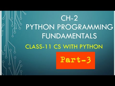 Python Class 11ch 2 Python Programming Fundamentals Part 3