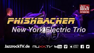 JazzrockTV #56 Phishbacher - New York Electric Trio