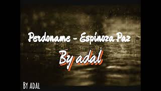 Karaoke - Perdoname - Espinoza Paz by adal