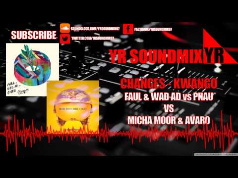 Faul & Wad Ad vs Pnau VS Micha Moor & Avaro - Changes Kwango