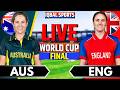 LIVE ENG W Vs AUS W Final Live Cricket Match Today England Women Vs Australia Women Final Live