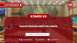 KOMISI VII DPR RI RAKER DENGAN MENTERI UMKM