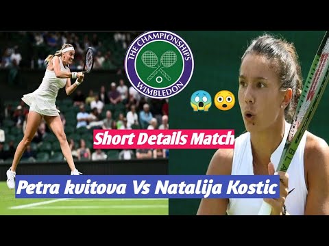 Petra kvitova Vs Natalija Kostic||The Championship Wimbledon 2023||Short Details & Highlights