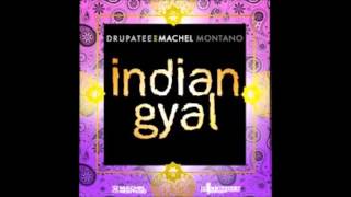 Indian Gyal Remix -Drupatee Ft. Machel Montano (Chutney Fx)