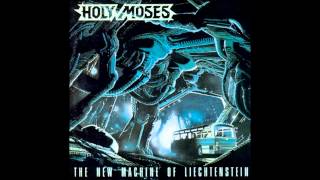 Holy Moses - The New Machine of Liechtenstein - (1989) [FULL ALBUM]