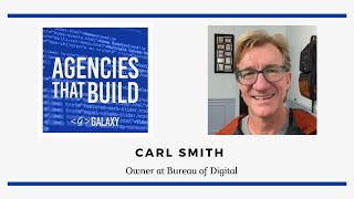 Flexibility and Focusing Forward - Carl Smith - Agencies that Build #003